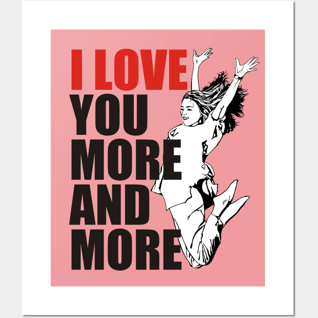 I Love You More and More Best Valentine's Day Gift Wall Art by ROSHARTWORK